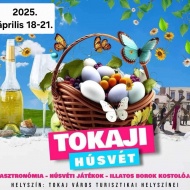 Tokaji Húsvét 2025. Húsvéti programkínálat, színes családi és gasztro programok