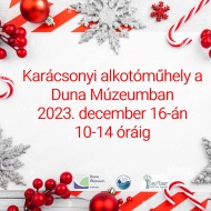 Karácsonyi kézműves programok 2023 Esztergom. Ünnepi alkotóműhely a Duna Múzeumban