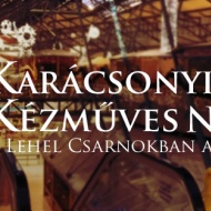 Kézműves Vásár - Karácsonyi Kézműves Kavalkád a Lehel Csarnokban Kézműves Vásár - Karácsonyi Kézműves Kavalkád a Lehel Csarnokban