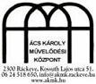Ács Károly Művelődési Központ Ács Károly Művelődési Központ