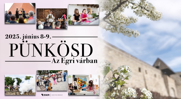 Pünkösd Egerben 2025. Ünnepi programok, események, rendezvények