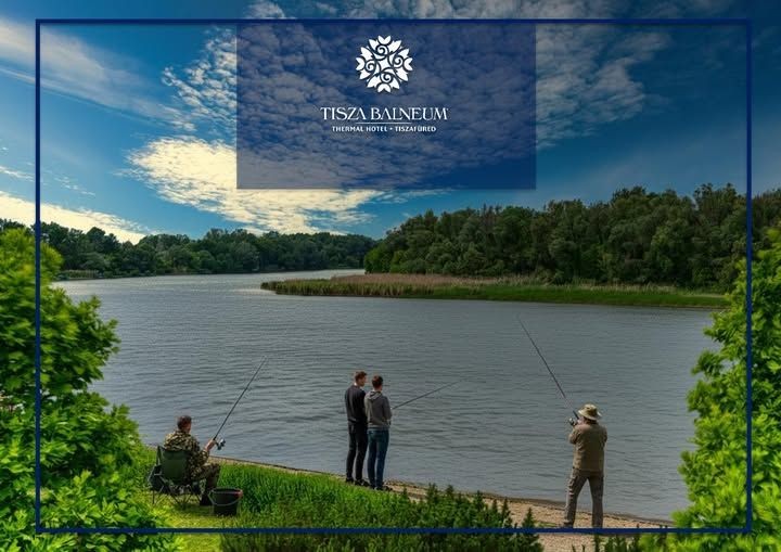 Wellness hotel horgászat és horgásztúra ajánlatok a Tisza-tónál, a Balneum Hotelben
