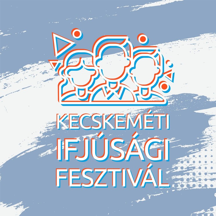 Ifjúsági Fesztivál Kecskemét 2025