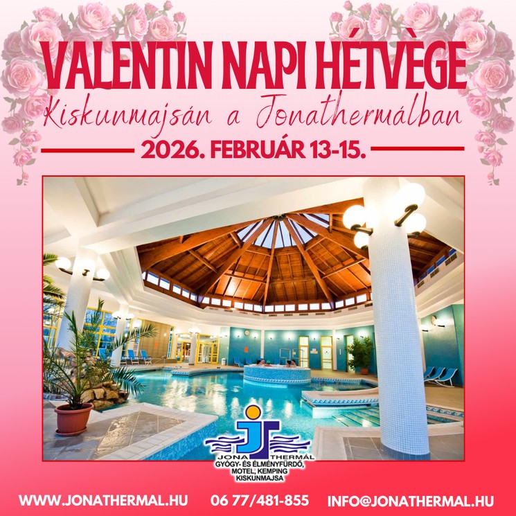 Valentin-napi wellness hétvége 2026. Kiskunmajsa Jonathermál Fürdő és Motel