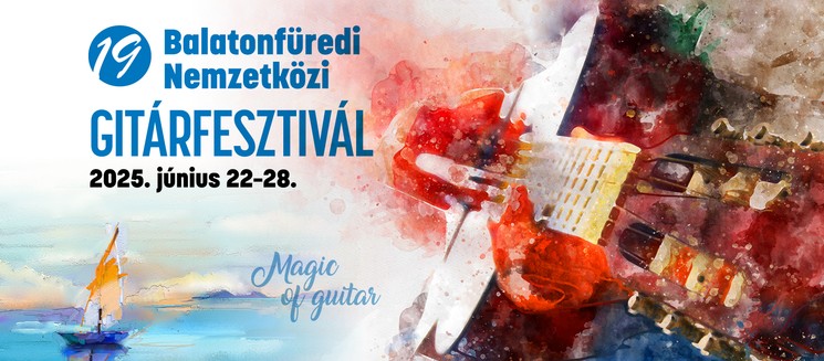 Balatonfüredi Nemzetközi Gitárfesztivál 2025. Magyarország egyik legjelentősebb gitáros eseménye