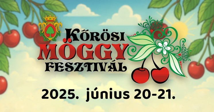 Kőrösi Möggyfesztivál 2025 Nagykőrös