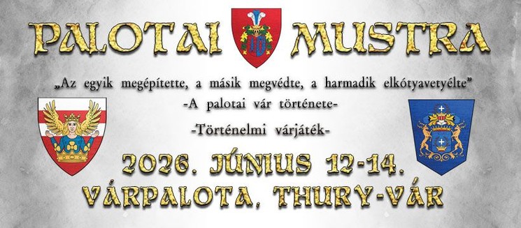 A Diadal napja Várpalota 2026 - Palotai Mustra történelmi várjáték