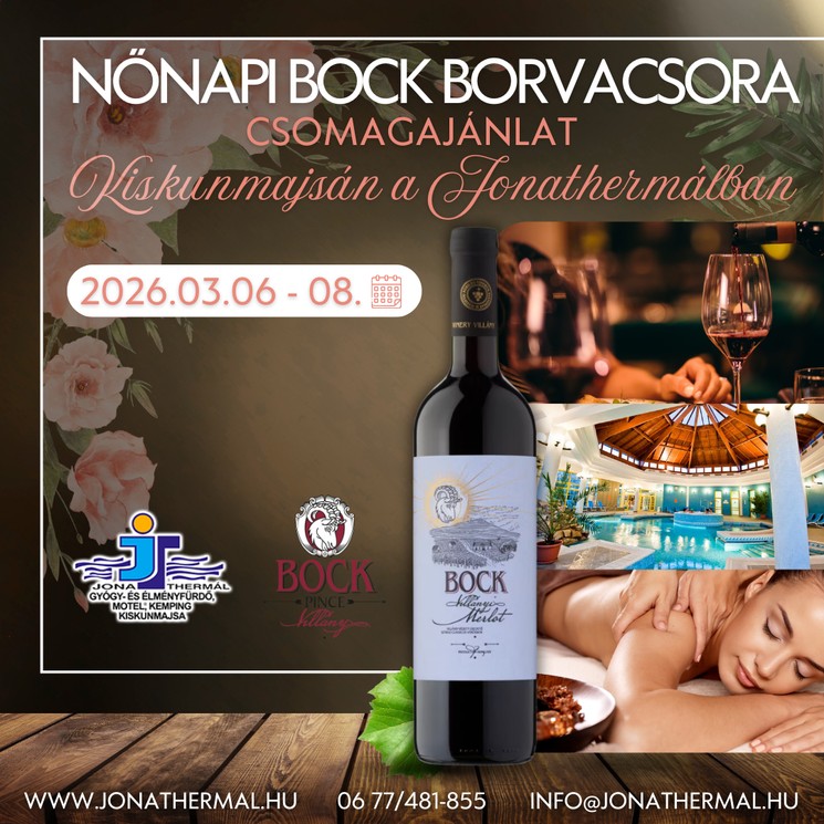 Nőnapi program Kiskunmajsán, élőzenés Bock borvacsora wellness pihenéssel a Jonathermálban