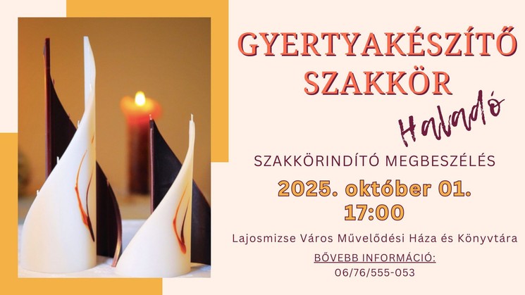 Gyertyakészítő szakkör kezdőknek és haladóknak a Lajosmizsei Művelődési Házban