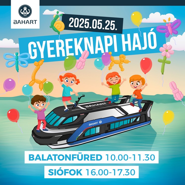 Gyermeknapi sétahajózás 2025. Gyereknapi hajók a Balatonon. Várjuk a kicsiket és a nagyokat egy varázslatos programmal!