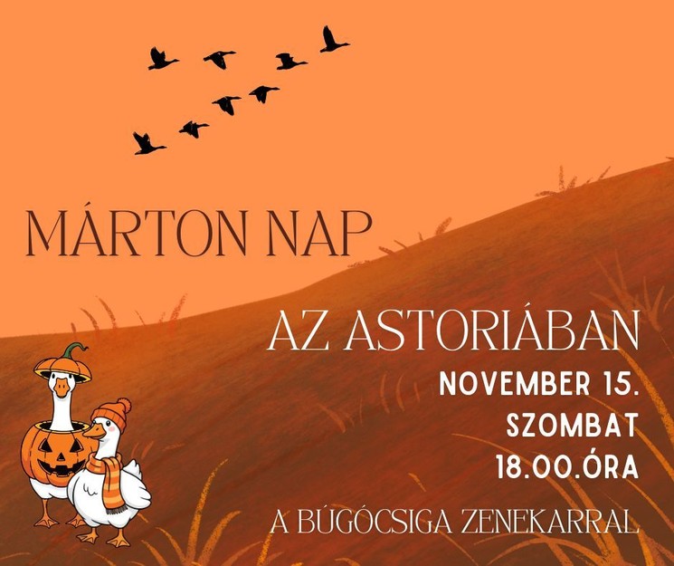 Márton-napi mulatság 2025 Balatonfüred. Hagyományőrző vacsora, vigadalom az Astoria étteremben