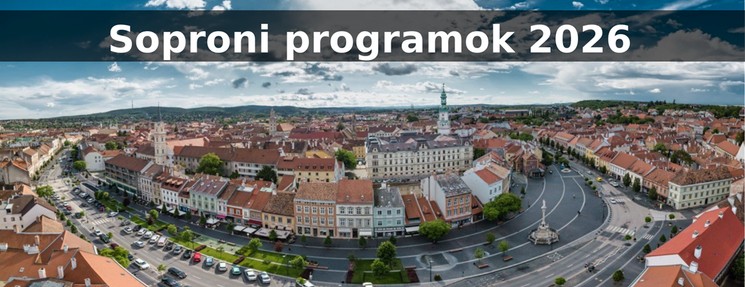 Soproni programok 2026 - Események és rendezvények Sopronban