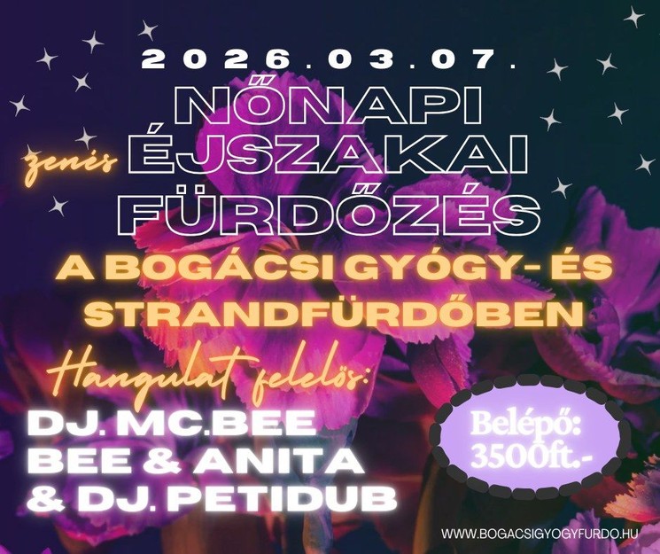 Nőnapi zenés éjszakai fürdőzés Bogács 2026 Bogácsi Gyógy- és Strandfürdő