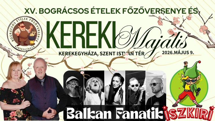 Bográcsos Ételek Főzőversenye és Kereki Majális 2026 Kerekegyháza