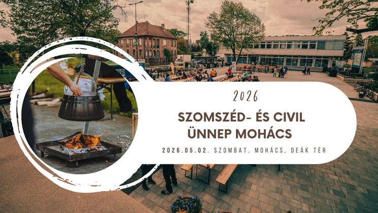 Majális Mohács 2026 - Szomszéd- és Civil  Ünnep