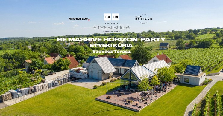 Be Massive Horizon party 2026 - Magyar bor bulik különleges borászati helyszíneken