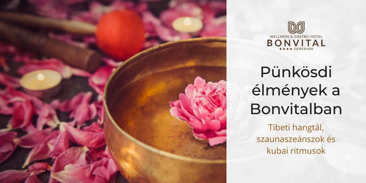 Pünkösd Hévíz 2026 -  hosszú hétvégi wellnessélmények a Bonvital Hotelben