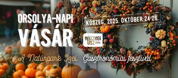 Orsolya-napi Vásár 2025 Kőszeg. Natúrpark Ízei Gasztronómiai Fesztivál