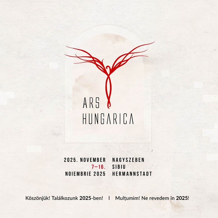 Ars HUNGARICA 2025. Nagyszebeni Magyar Kulturális Fesztivál