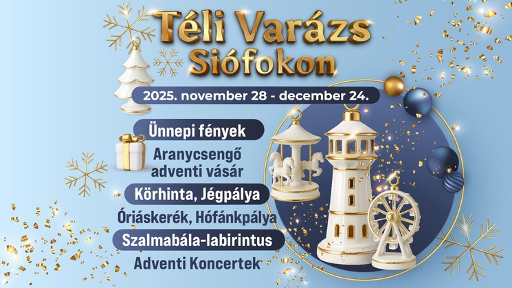 Siófoki adventi programok 2025. Téli Varázs Siófokon