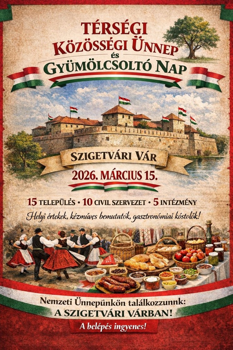 2026. március 15. Szigetvár - Térségi közösségi ünnep és gyümölcsoltó nap