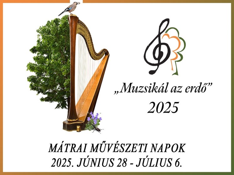 Mátrai Művészeti Napok 2025. Muzsikál az erdő