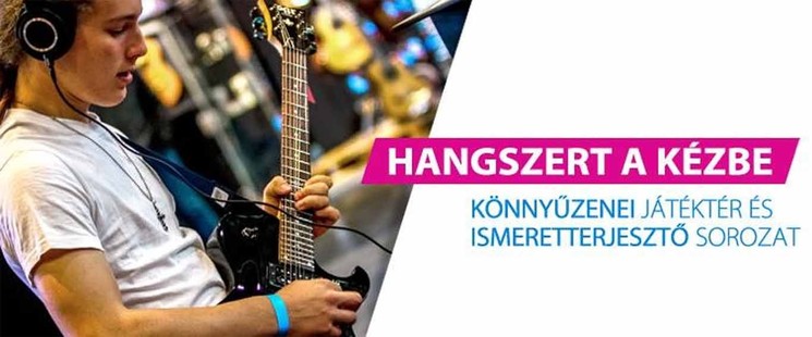 Hangszert a kézbe 2025. Könnyűzenei játéktér és ismeretterjesztő sorozat