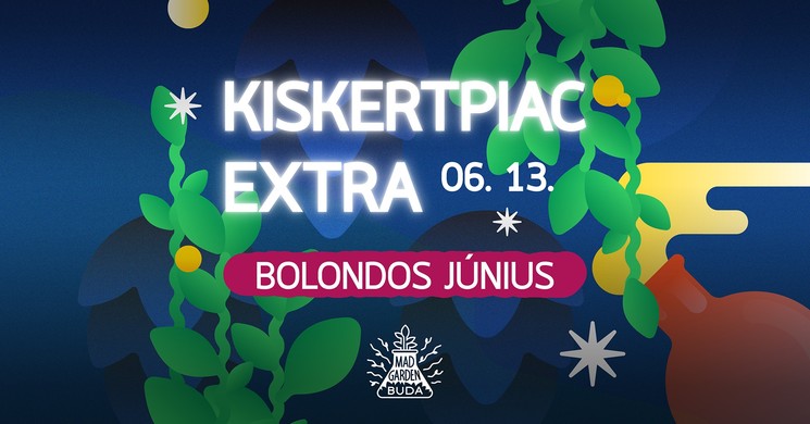 Kiskertpiac programok 2025 Budapest. Események, rendezvények