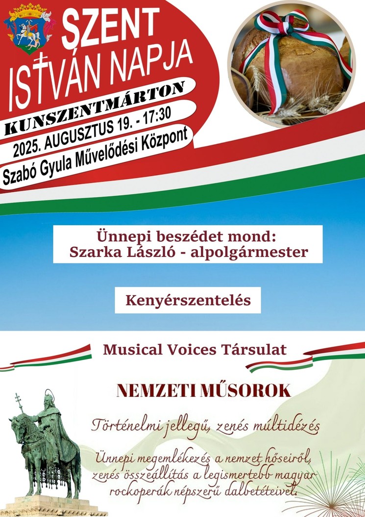 2025. augusztus 20. Kunszentmárton. Szent István Napja ünnepi programok, események, rendezvények