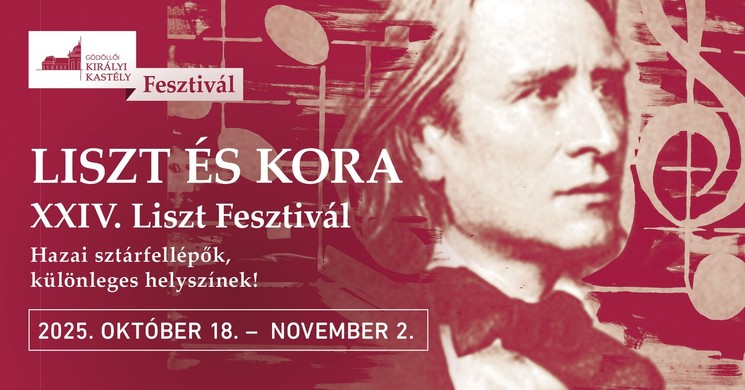 Liszt Fesztivál koncert 2025 Gödöllői Királyi Kastély