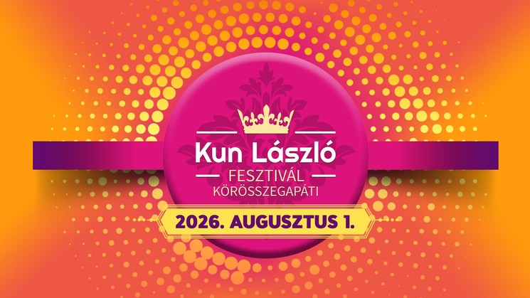 Kun László Fesztivál Körösszegapáti 2026