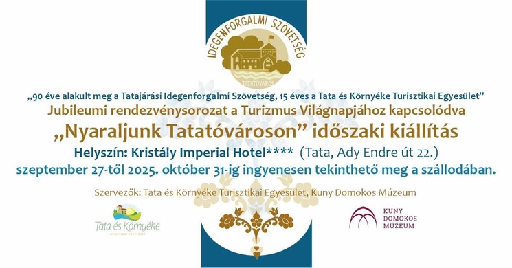 Kiállítás Tata 2025. Időszaki kiállítások a Kristály Imperial Hotelben