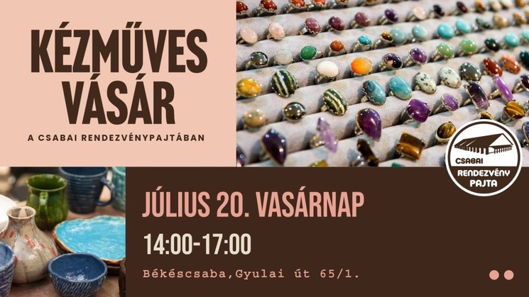 Kézműves vásár 2025 Békéscsaba. Ismerd meg a kézzel készített alkotások világát a Csabai Rendezvénypajtában