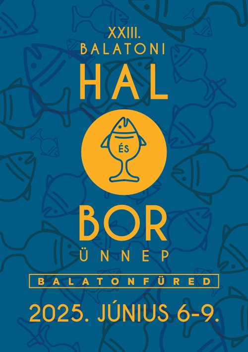 Balatoni Hal- és Borünnep Balatonfüred 2025. A város szezonnyitó gasztronómiai fesztiválja