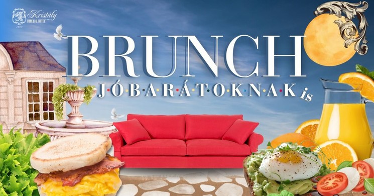 Brunch Tata 2025 Kristály Imperial Hotel - BRUNCH & FRIENDS | a barátság világnapja alkalmából