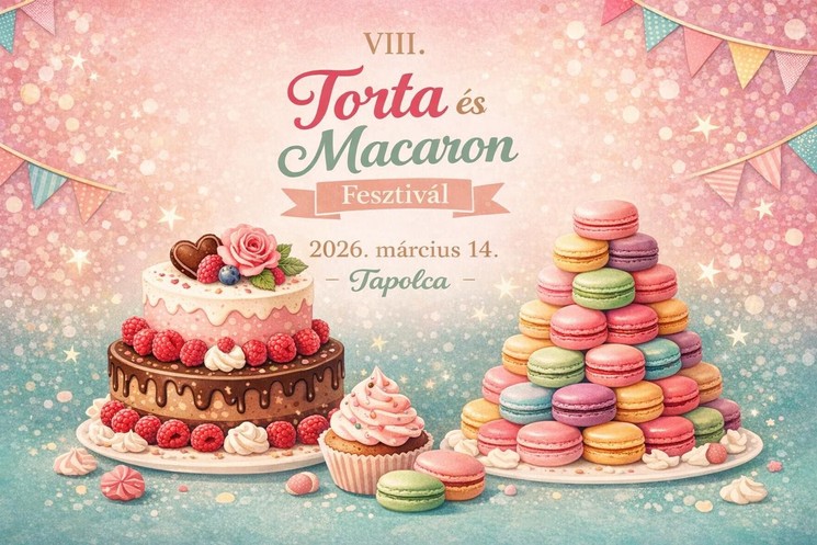 Torta és Macaron Fesztivál 2026 Tapolca
