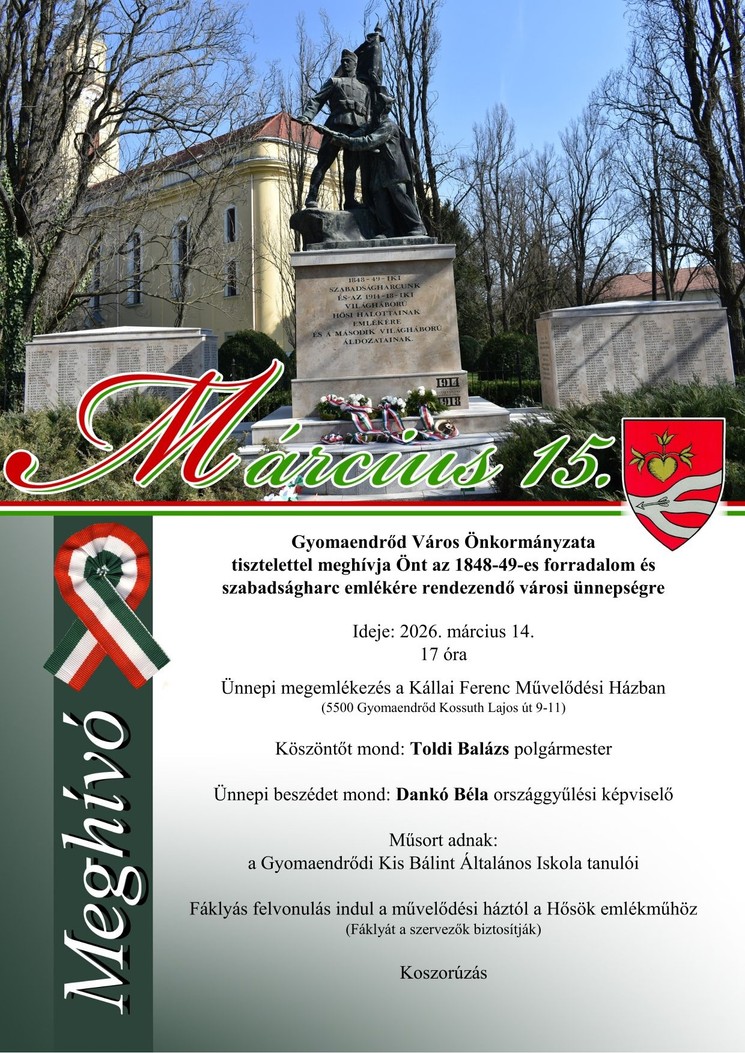 2026. március 15. Gyomaendrőd - Megemlékezés, ünnepi műsor és koszorúzás