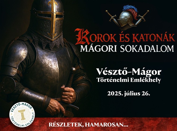Mágori Sokadalom 2025 Vésztő. Korok és Katonák