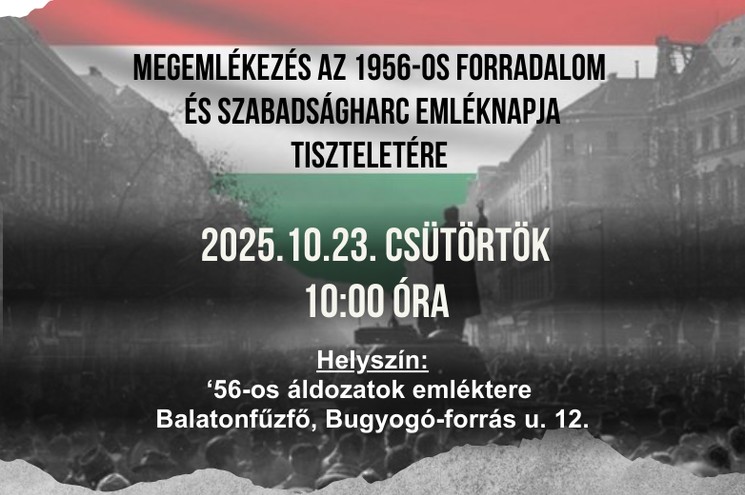 2025. október 23. Balatonfűzfő. Az 1956-os Forradalom és Szabadságharc Emléknapja