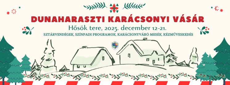 Advent Dunaharaszti 2025. Ünnepi programok és karácsonyi vásár