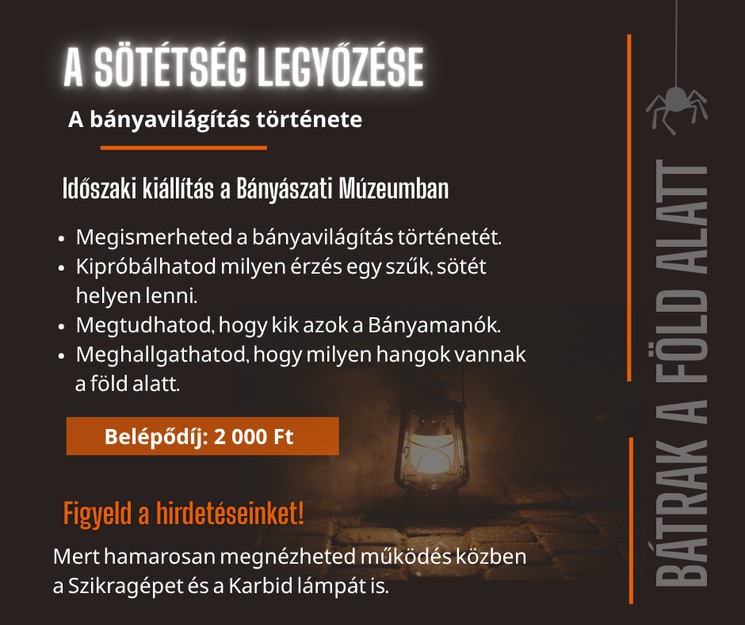 Bányászati kiállítás Ajka 2025. A sötétség legyőzése, a bányavilágítás története időszaki kiállítás a Bányászati Múzeumban