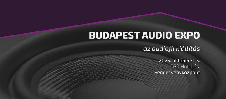 Budapest Audio Expo 2025. Audiofil eszközök, High-End, Head-Fi, házimozi, exkluzív hangzóanyagok