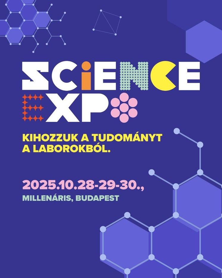 Science Expo 2025 Budapest. Kihozzuk a tudományt a laborokból