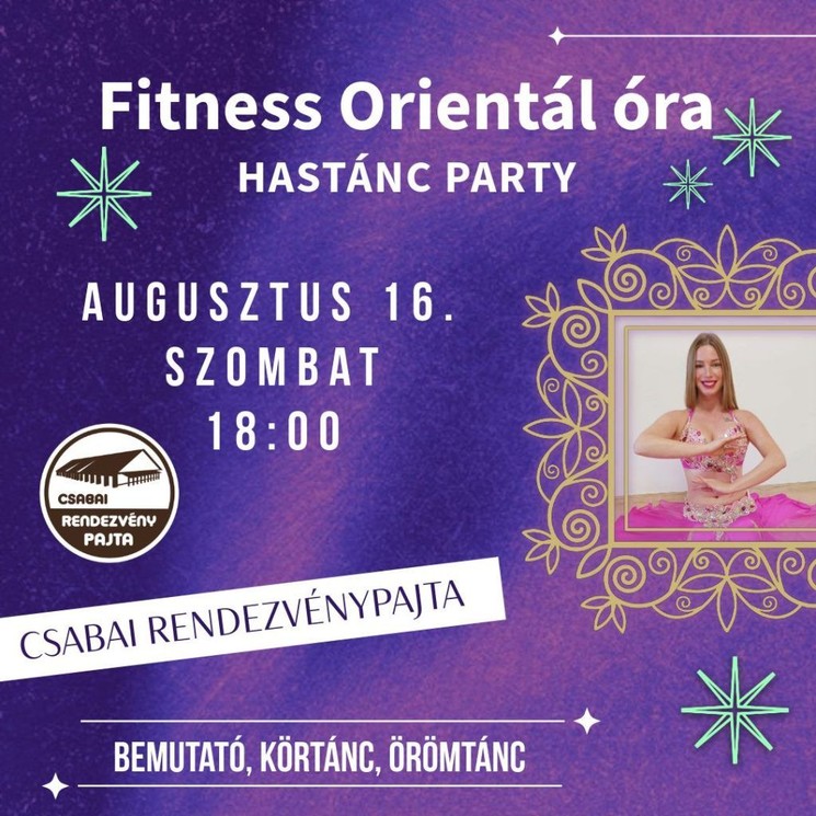 Hastánc Békéscsaba 2025. Hastánc Party a Csabai Rendezvénypajtában