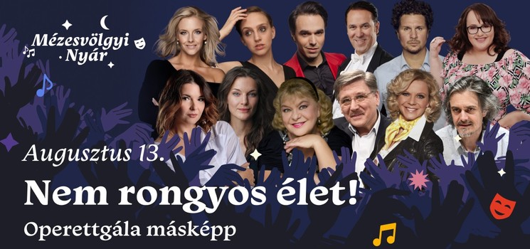 Nem rongyos élet - operettgála másképp 2025 Veresegyház, Mézesvölgyi Szabadtéri Színpad