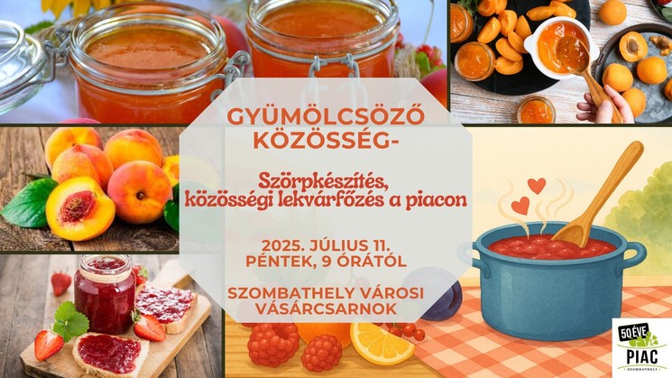 Lekvárfőzés 2025. Közösségi lekvárfőzés, tartósítási technikák bemutatása Szombathelyen a piacon
