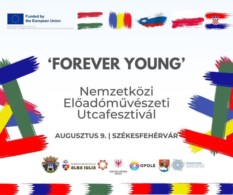 Forever Young – Nemzetközi Előadóművészeti Utcafesztivál 2025 Székesfehérvár