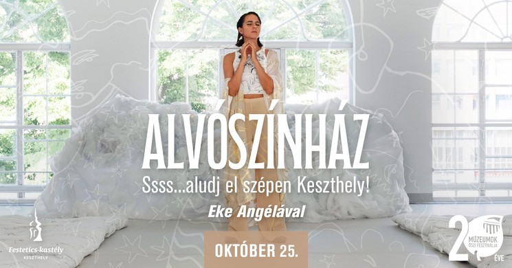 Alvószínház Eke Angélával 2025 Keszhely. Egy különleges előadás a Festetics-kastélyban