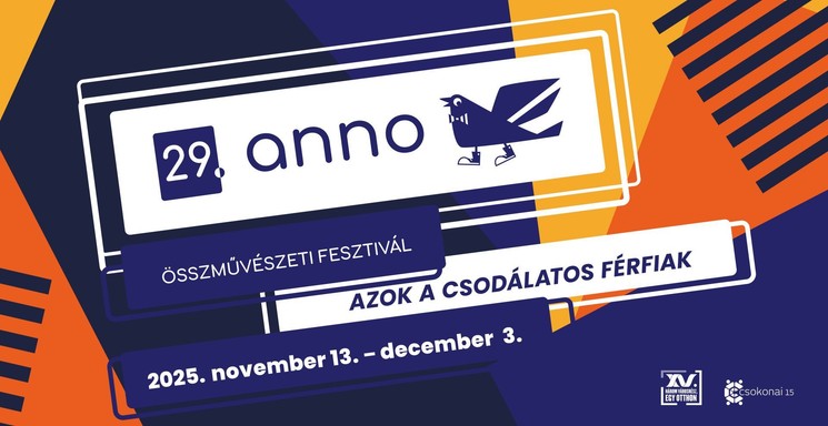 Anno Összművészeti Fesztivál Budapest 2025. Azok a csodálatos férfiak