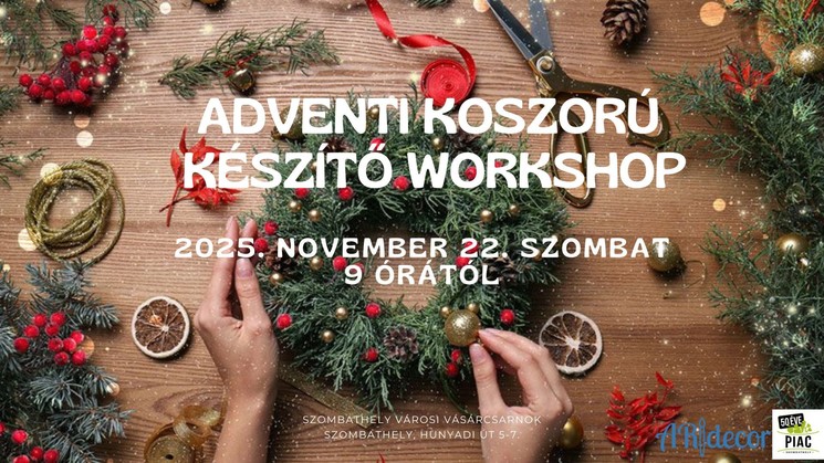 Adventi koszorú workshop 2025 Szombathely. Alkosd meg saját, egyedi adventi koszorúdat!